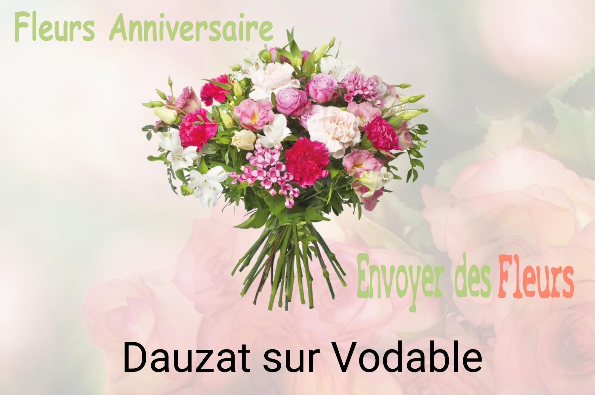 Bouquet de fleurs d’anniversaire livré à Dauzat-sur-Vodable