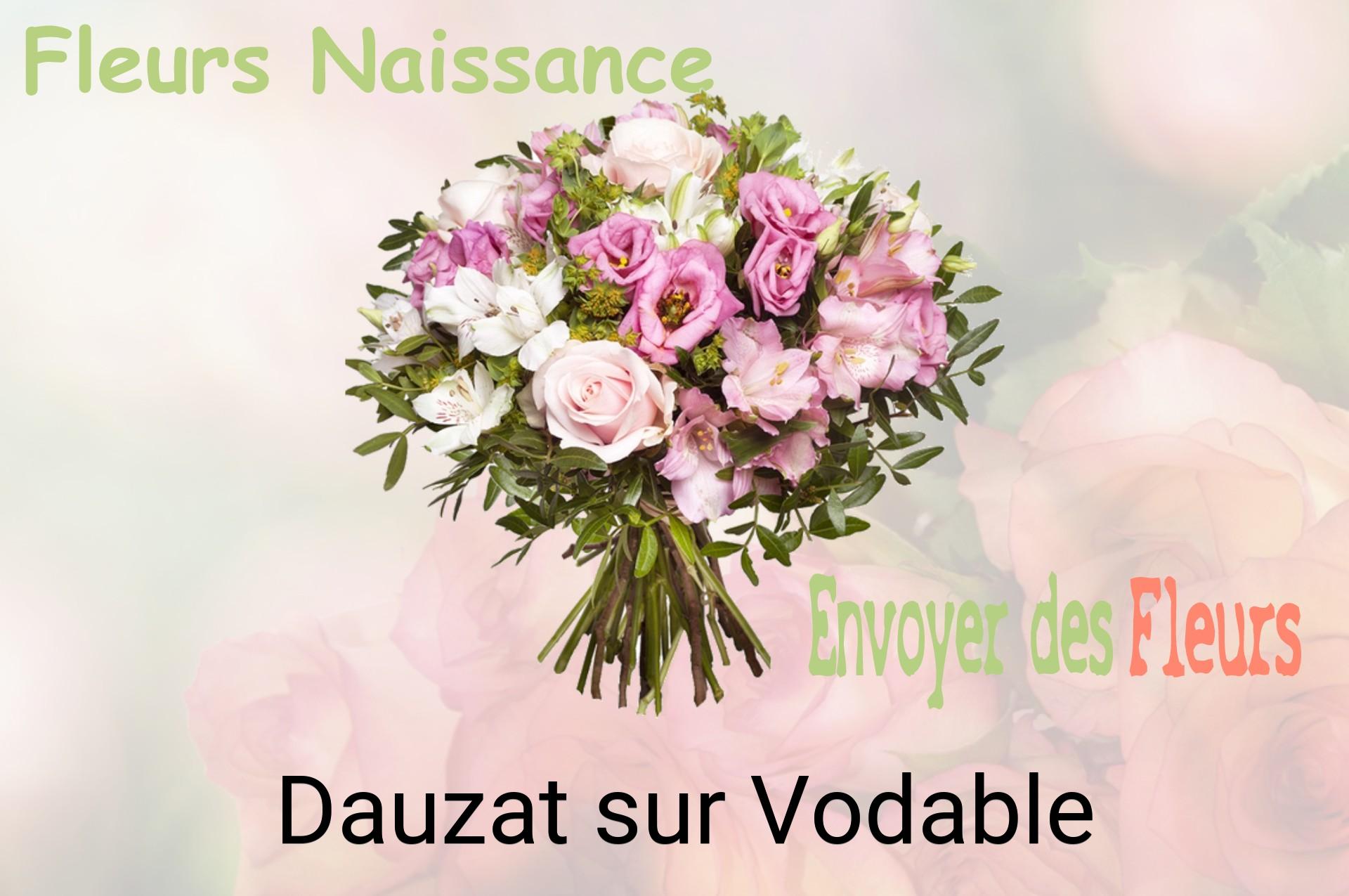 Bouquet de fleurs de naissance livré à Dauzat-sur-Vodable